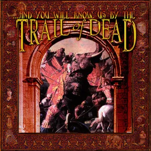 & You Will Know Us by the Trail of Dead: ...And You Will Know Us By The Trail Of Dead