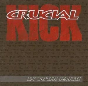 CRUCIAL KICK - IN YOUR FAITH (*NEW-CD, 1994) (Rare Christian Rock/AOR/Metal from Australia) Last copies!